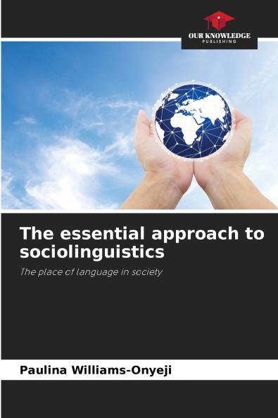The essential approach to sociolinguistics