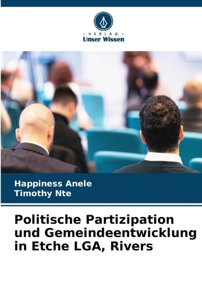 Politische Partizipation und Gemeindeentwicklung in Etche LGA Rivers