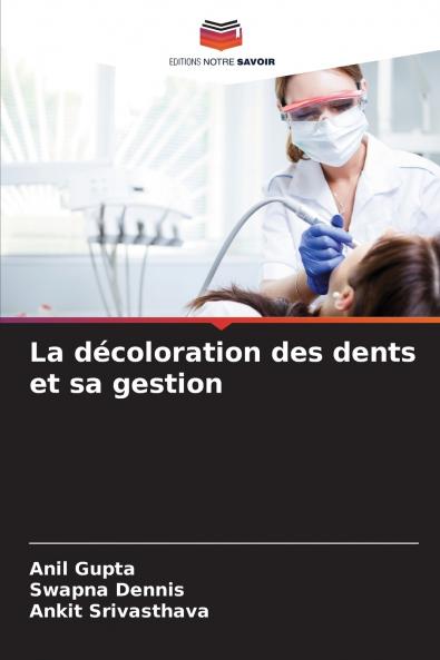 La décoloration des dents et sa gestion