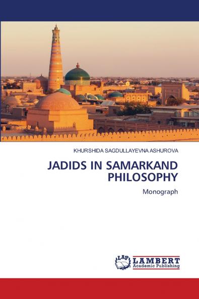 JADIDS IN SAMARKAND PHILOSOPHY