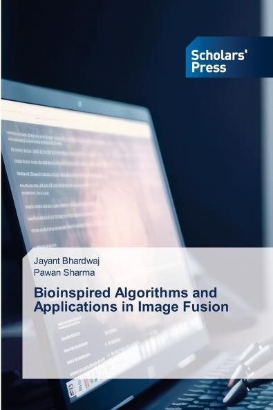 Bioinspired Algorithms and Applications in Image Fusion