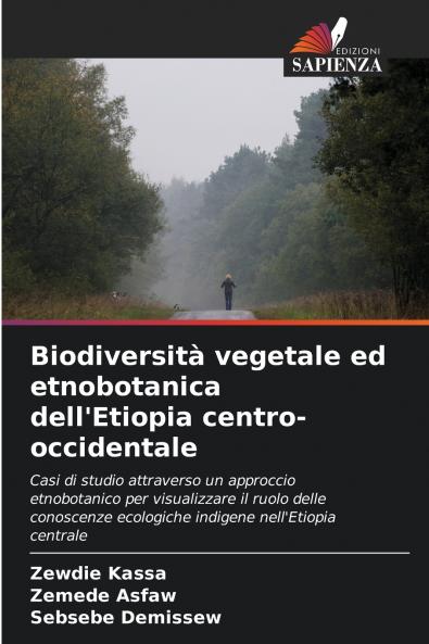 Biodiversità vegetale ed etnobotanica dell'Etiopia centro-occidentale