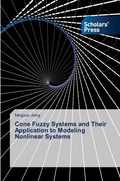 Cone Fuzzy Systems and Their Application to Modeling Nonlinear Systems