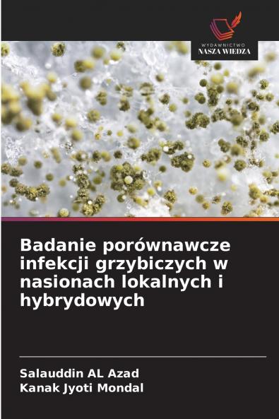 Badanie porównawcze infekcji grzybiczych w nasionach lokalnych i hybrydowych