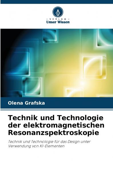 Technik und Technologie der elektromagnetischen Resonanzspektroskopie