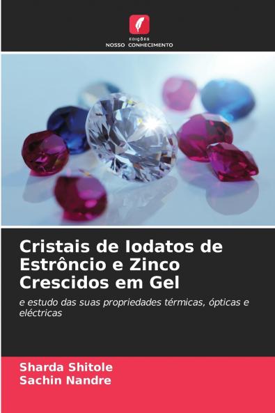 Cristais de Iodatos de Estrôncio e Zinco Crescidos em Gel