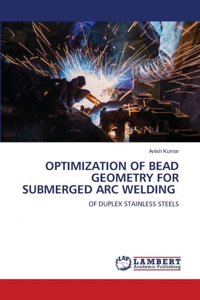 OPTIMIZATION OF BEAD GEOMETRY FOR SUBMERGED ARC WELDING