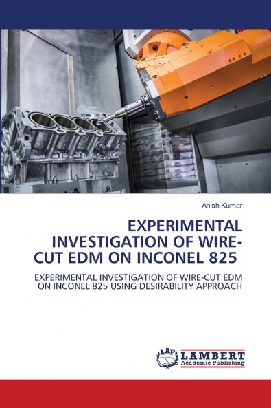 EXPERIMENTAL INVESTIGATION OF WIRE-CUT EDM ON INCONEL 825