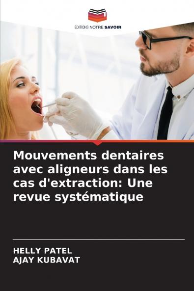 Mouvements dentaires avec aligneurs dans les cas d'extraction