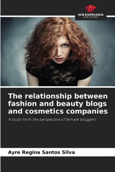 The relationship between fashion and beauty blogs and cosmetics companies