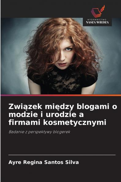 Związek między blogami o modzie i urodzie a firmami kosmetycznymi
