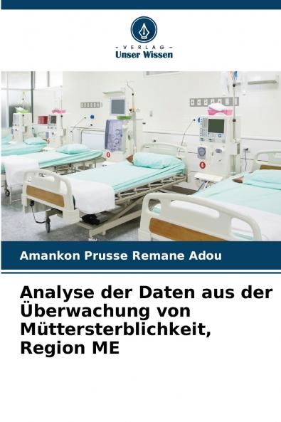 Analyse der Daten aus der Überwachung von Müttersterblichkeit Region ME