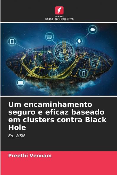 Um encaminhamento seguro e eficaz baseado em clusters contra Black Hole