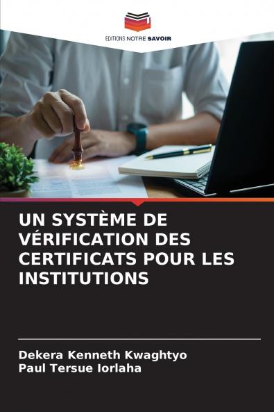 UN SYSTÈME DE VÉRIFICATION DES CERTIFICATS POUR LES INSTITUTIONS