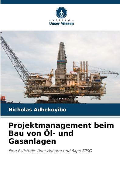 Projektmanagement beim Bau von Öl- und Gasanlagen