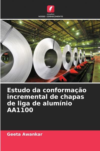 Estudo da conformação incremental de chapas de liga de alumínio AA1100