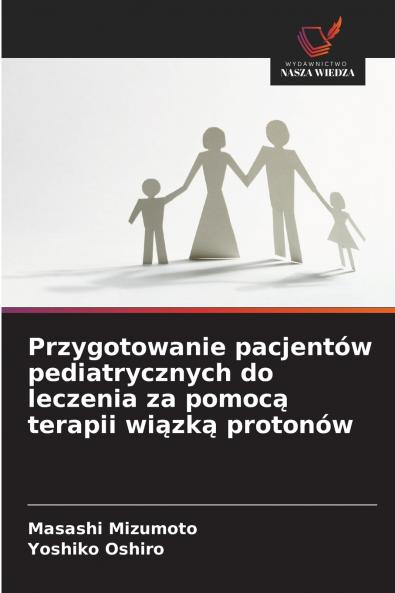 Przygotowanie pacjentów pediatrycznych do leczenia za pomocą terapii wiązką protonów