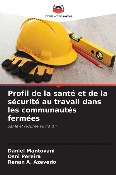 Profil de la santé et de la sécurité au travail dans les communautés fermées