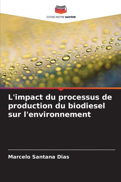 L'impact du processus de production du biodiesel sur l'environnement
