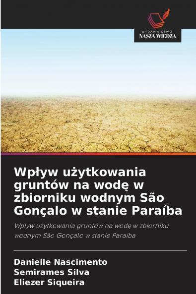 Wpływ użytkowania gruntów na wodę w zbiorniku wodnym São Gonçalo w stanie Paraíba