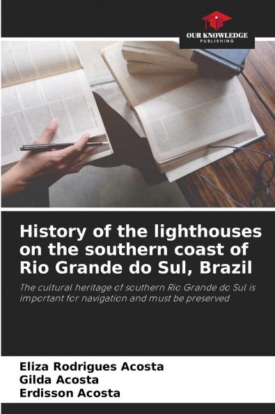 History of the lighthouses on the southern coast of Rio Grande do Sul Brazil