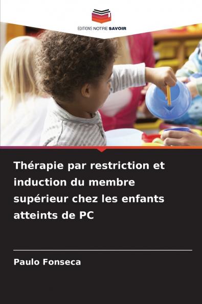 Thérapie par restriction et induction du membre supérieur chez les enfants atteints de PC