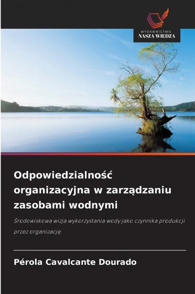 Odpowiedzialność organizacyjna w zarządzaniu zasobami wodnymi