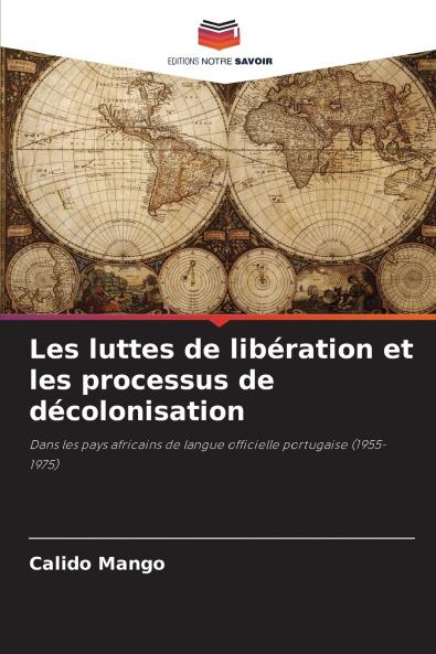 Les luttes de libération et les processus de décolonisation
