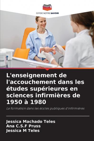L'enseignement de l'accouchement dans les études supérieures en sciences infirmières de 1950 à 1980