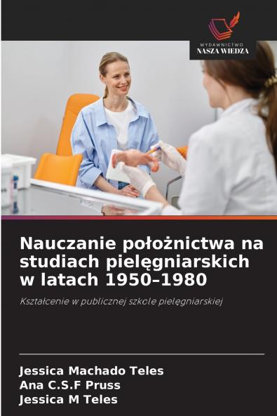 Nauczanie położnictwa na studiach pielęgniarskich w latach 1950-1980
