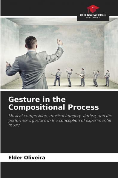 Gesture in the Compositional Process