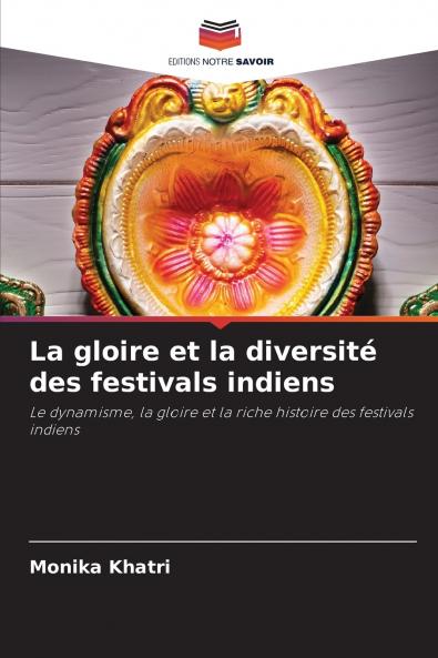 La gloire et la diversité des festivals indiens