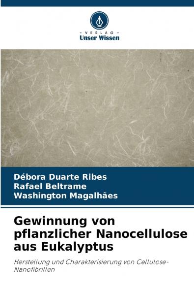 Gewinnung von pflanzlicher Nanocellulose aus Eukalyptus