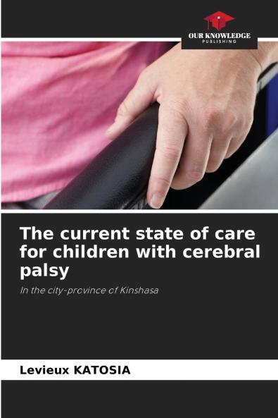 The current state of care for children with cerebral palsy