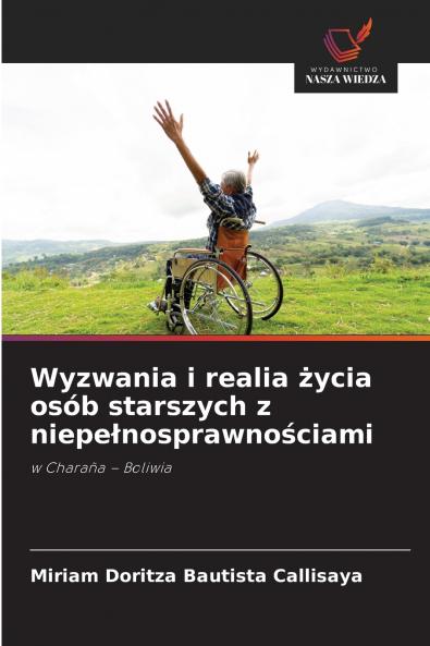 Wyzwania i realia życia osób starszych z niepełnosprawnościami