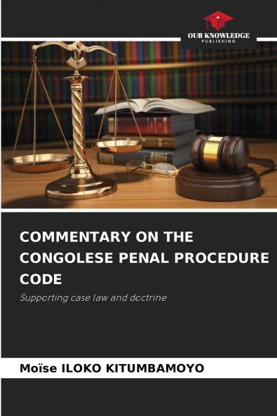 COMMENTARY ON THE CONGOLESE PENAL PROCEDURE CODE