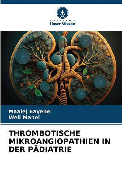 THROMBOTISCHE MIKROANGIOPATHIEN IN DER PÄDIATRIE