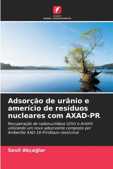 Adsorção de urânio e amerício de resíduos nucleares com AXAD-PR