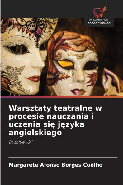 Warsztaty teatralne w procesie nauczania i uczenia się języka angielskiego