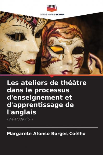Les ateliers de théâtre dans le processus d'enseignement et d'apprentissage de l'anglais