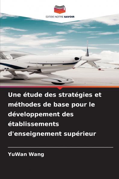 Une étude des stratégies et méthodes de base pour le développement des établissements d'enseignement supérieur