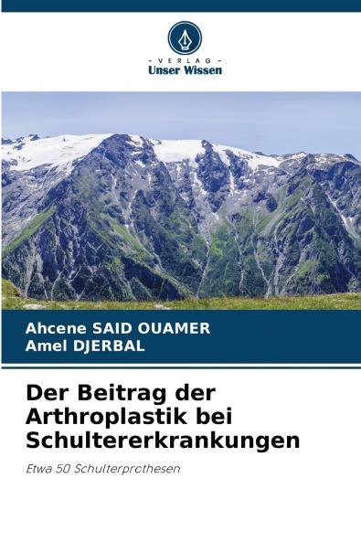 Der Beitrag der Arthroplastik bei Schultererkrankungen
