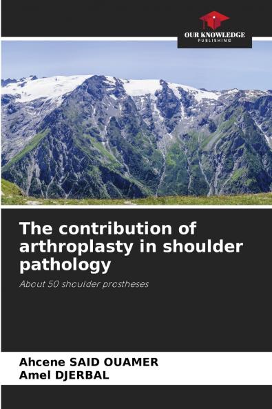 The contribution of arthroplasty in shoulder pathology