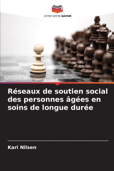 Réseaux de soutien social des personnes âgées en soins de longue durée