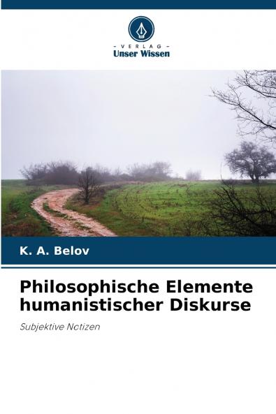Philosophische Elemente humanistischer Diskurse
