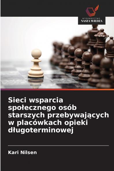 Sieci wsparcia społecznego osób starszych przebywających w placówkach opieki długoterminowej
