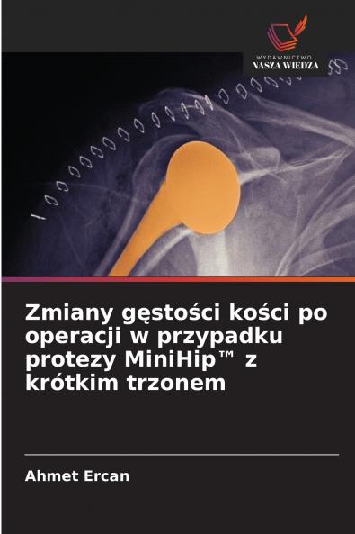 Zmiany gęstości kości po operacji w przypadku protezy MiniHip™ z krótkim trzonem