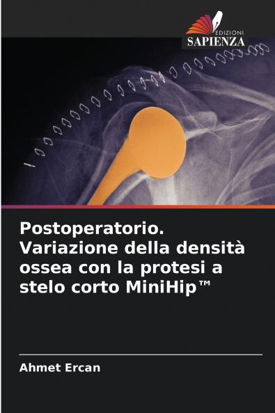 Postoperatorio. Variazione della densità ossea con la protesi a stelo corto MiniHip™