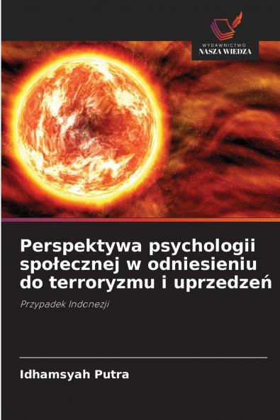 Perspektywa psychologii społecznej w odniesieniu do terroryzmu i uprzedzeń