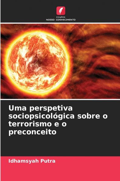 Uma perspetiva sociopsicológica sobre o terrorismo e o preconceito